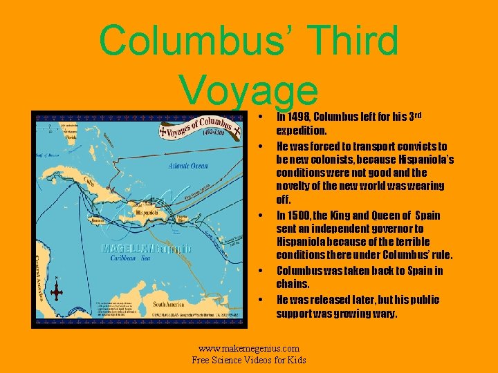 Columbus’ Third Voyage • • • In 1498, Columbus left for his 3 rd