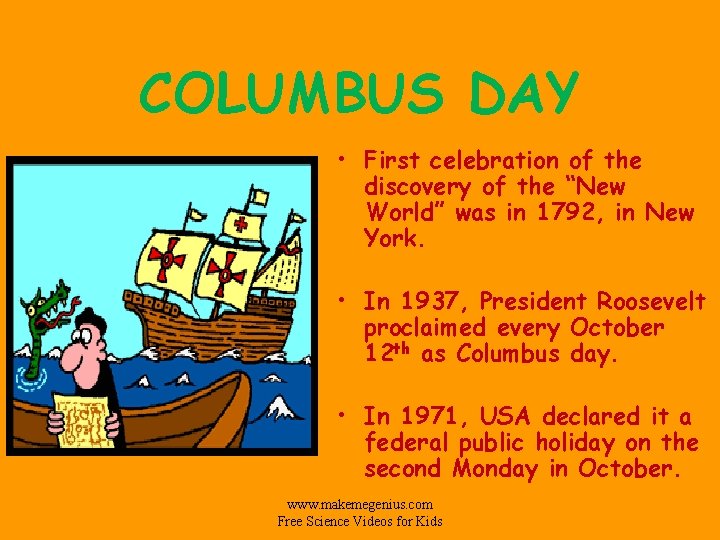 COLUMBUS DAY • First celebration of the discovery of the “New World” was in