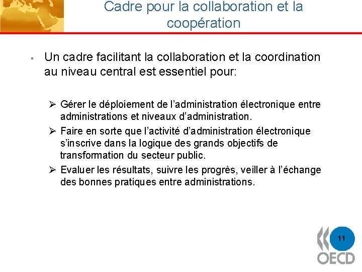 Cadre pour la collaboration et la coopération § Un cadre facilitant la collaboration et