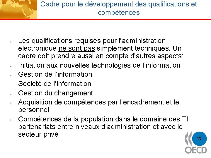 Cadre pour le développement des qualifications et compétences n n n Les qualifications requises