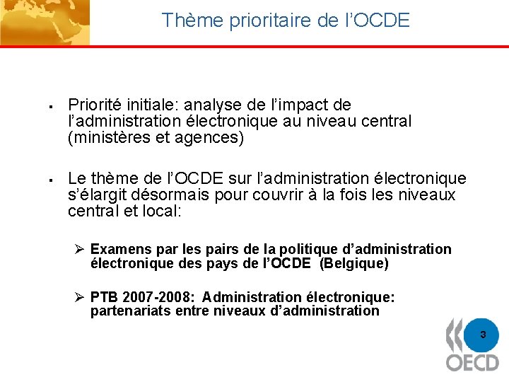 Thème prioritaire de l’OCDE § § Priorité initiale: analyse de l’impact de l’administration électronique