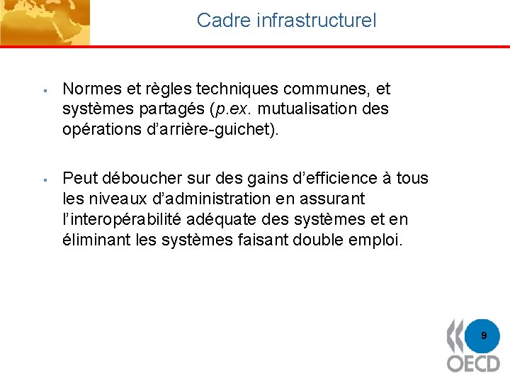 Cadre infrastructurel § § Normes et règles techniques communes, et systèmes partagés (p. ex.