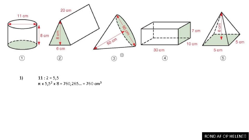 1) 11 : 2 = 5, 5 π x 5, 52 x 8 =