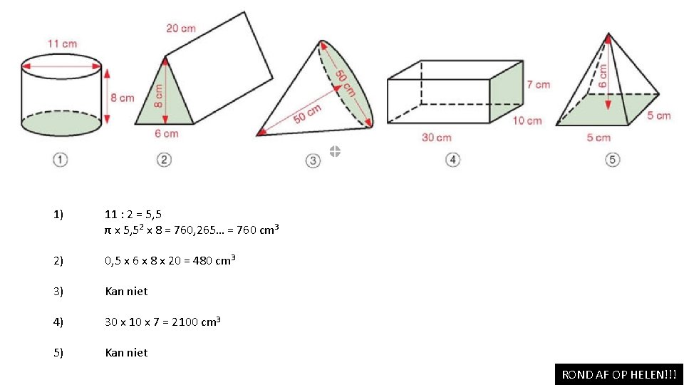 1) 11 : 2 = 5, 5 π x 5, 52 x 8 =