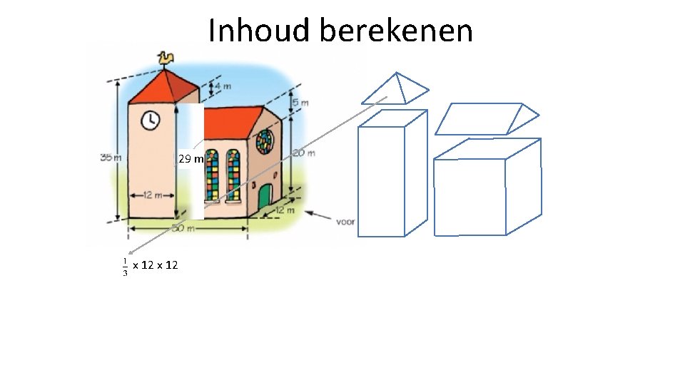 Inhoud berekenen 29 m x 12 