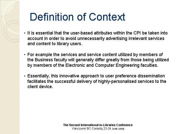 Definition of Context • It is essential that the user-based attributes within the CPI