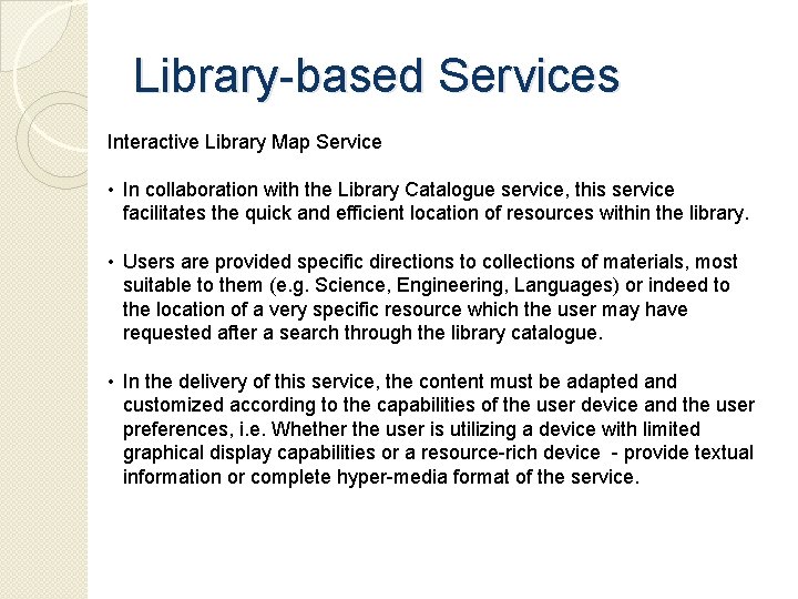 Library-based Services Interactive Library Map Service • In collaboration with the Library Catalogue service,