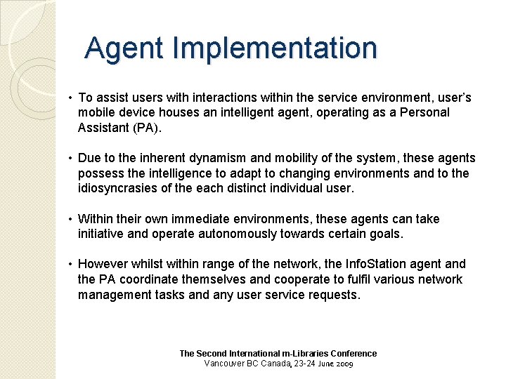 Agent Implementation • To assist users with interactions within the service environment, user’s mobile