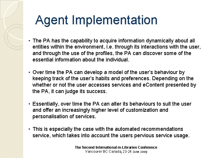 Agent Implementation • The PA has the capability to acquire information dynamically about all