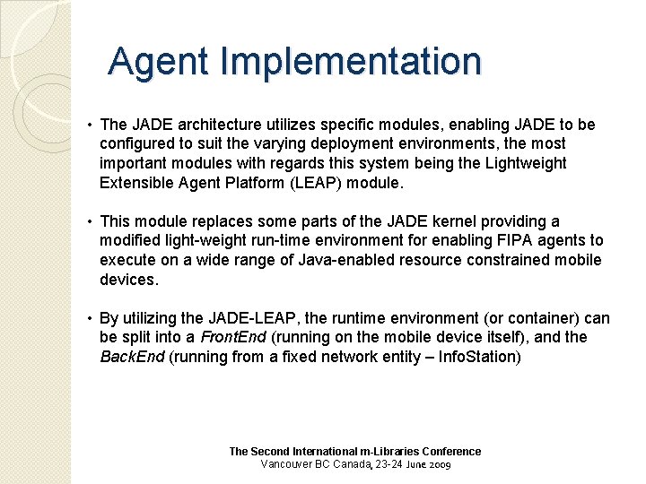 Agent Implementation • The JADE architecture utilizes specific modules, enabling JADE to be configured