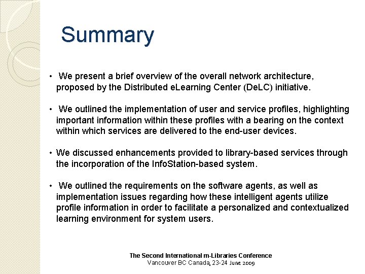 Summary • We present a brief overview of the overall network architecture, proposed by