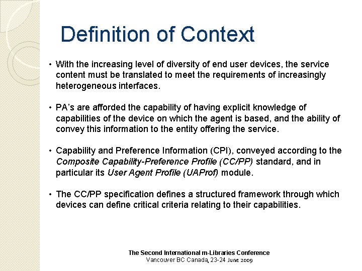 Definition of Context • With the increasing level of diversity of end user devices,