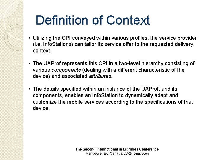 Definition of Context • Utilizing the CPI conveyed within various profiles, the service provider