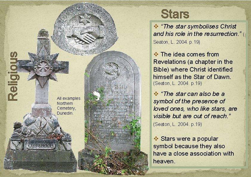 Stars v “The star symbolises Christ and his role in the resurrection. ” ( Stars v “The star symbolises Christ and his role in the resurrection. ” (