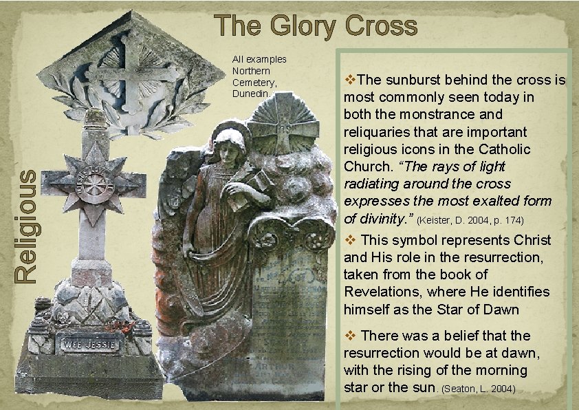 The Glory Cross Religious All examples Northern Cemetery, Dunedin. v. The sunburst behind the The Glory Cross Religious All examples Northern Cemetery, Dunedin. v. The sunburst behind the