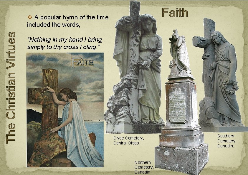 Faith The Christian Virtues v A popular hymn of the time included the words, Faith The Christian Virtues v A popular hymn of the time included the words,