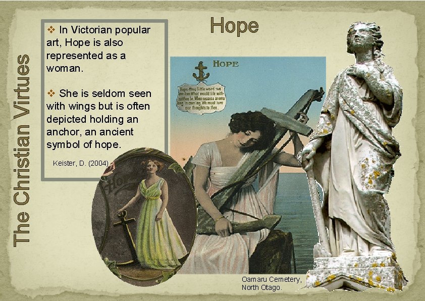 The Christian Virtues v In Victorian popular art, Hope is also represented as a The Christian Virtues v In Victorian popular art, Hope is also represented as a