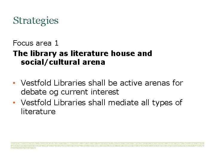 Strategies Focus area 1 The library as literature house and social/cultural arena • Vestfold