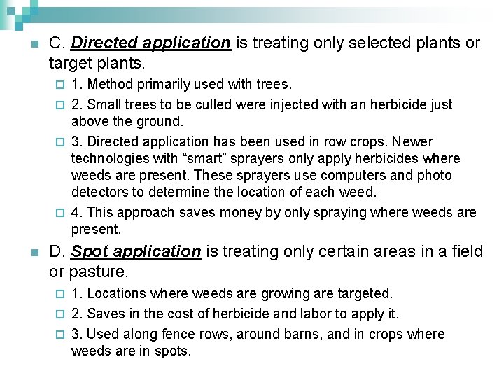 n C. Directed application is treating only selected plants or target plants. 1. Method