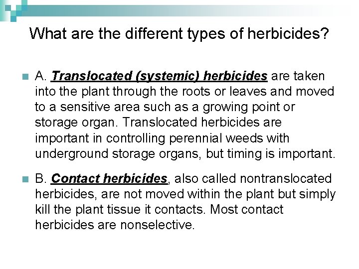 What are the different types of herbicides? n A. Translocated (systemic) herbicides are taken