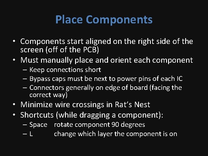 Place Components • Components start aligned on the right side of the screen (off