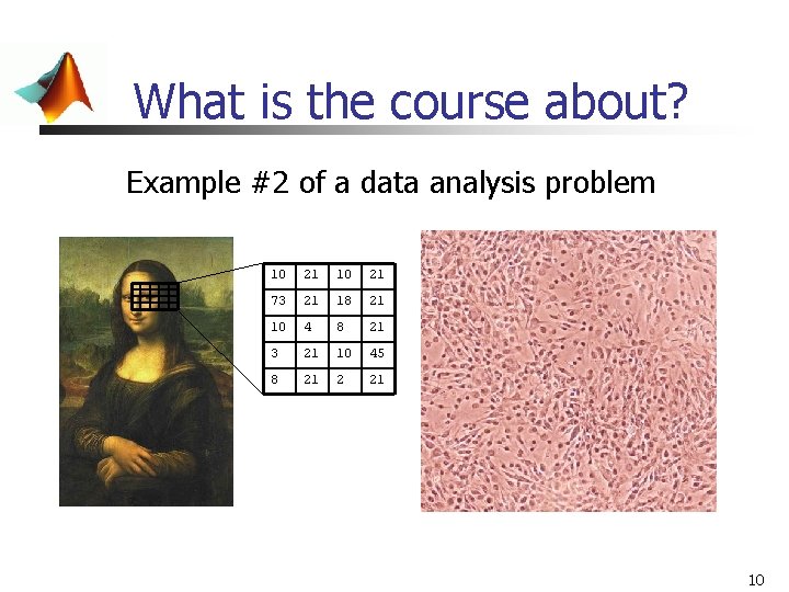 What is the course about? Example #2 of a data analysis problem 10 21 What is the course about? Example #2 of a data analysis problem 10 21