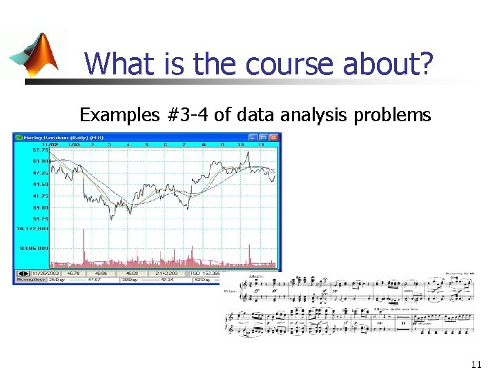 What is the course about? Examples #3 -4 of data analysis problems 11 What is the course about? Examples #3 -4 of data analysis problems 11
