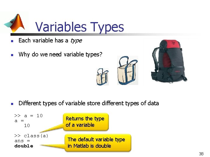 Variables Types n Each variable has a type n Why do we need variable Variables Types n Each variable has a type n Why do we need variable