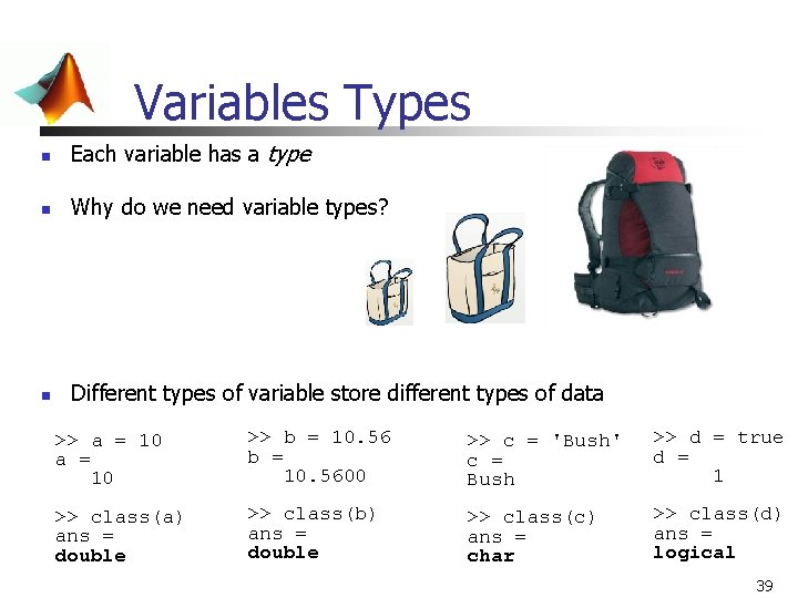 Variables Types n Each variable has a type n Why do we need variable Variables Types n Each variable has a type n Why do we need variable
