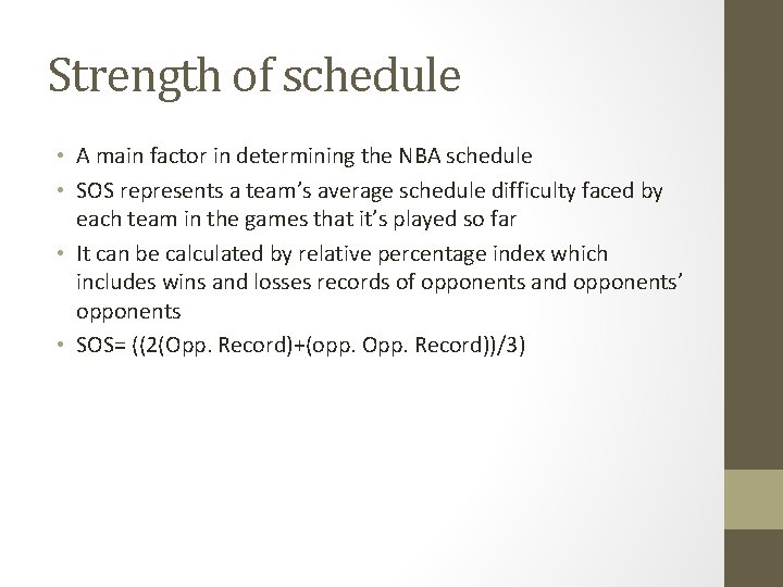 Strength of schedule • A main factor in determining the NBA schedule • SOS
