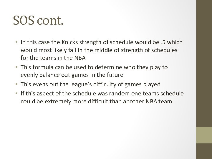 SOS cont. • In this case the Knicks strength of schedule would be. 5