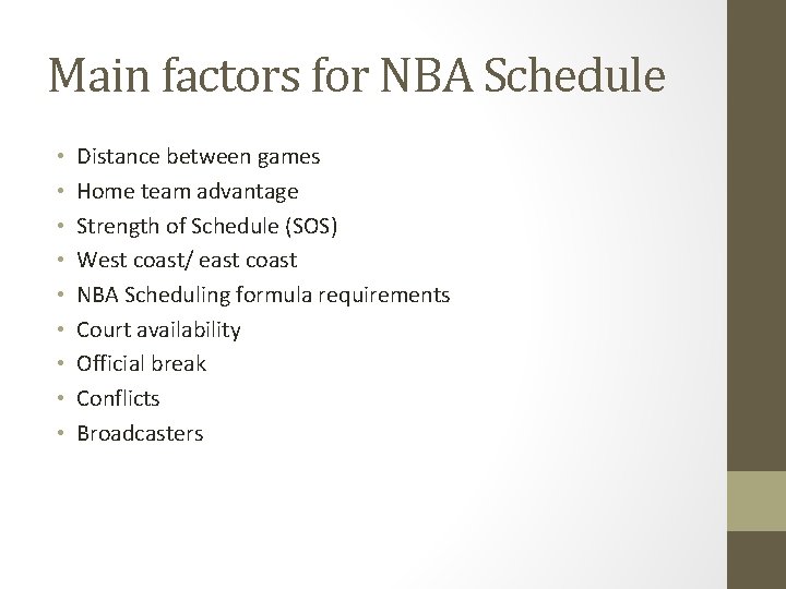 Main factors for NBA Schedule • • • Distance between games Home team advantage
