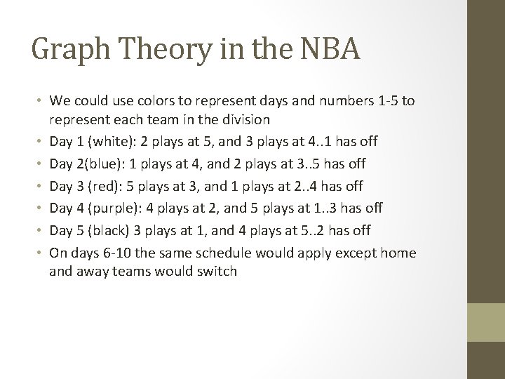 Graph Theory in the NBA • We could use colors to represent days and