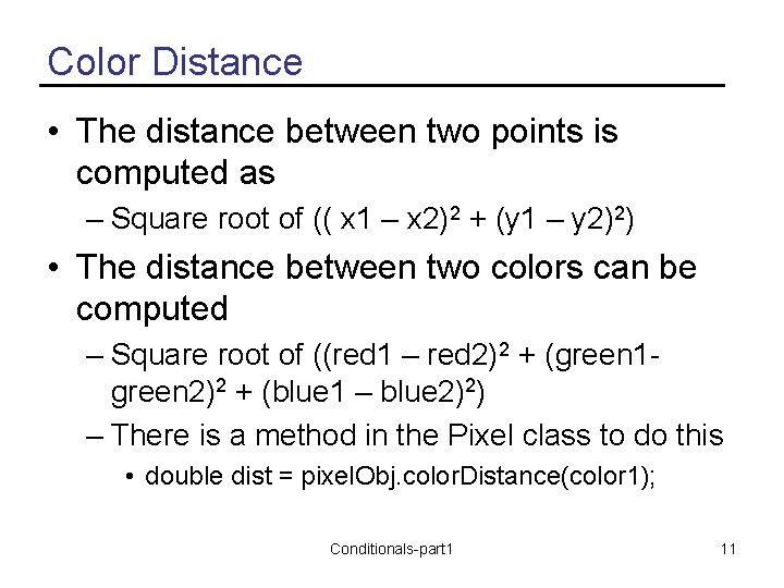 Color Distance • The distance between two points is computed as – Square root