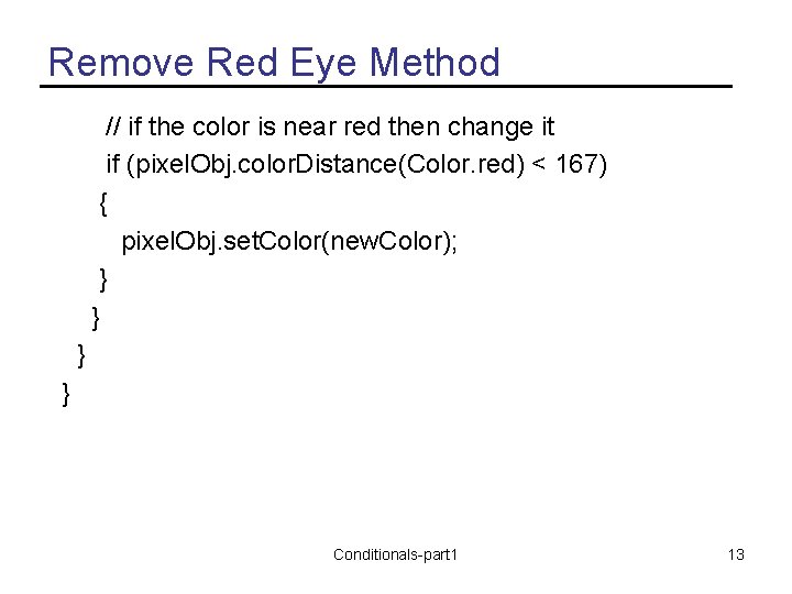 Remove Red Eye Method // if the color is near red then change it