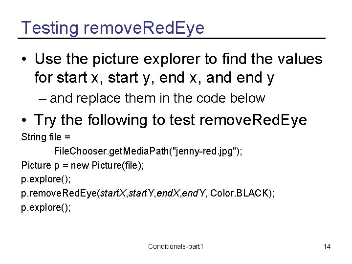 Testing remove. Red. Eye • Use the picture explorer to find the values for