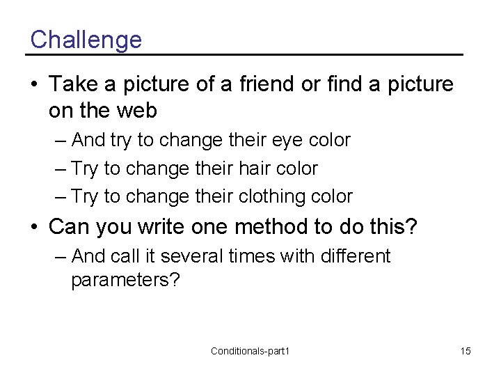 Challenge • Take a picture of a friend or find a picture on the