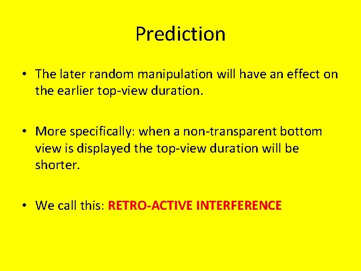Prediction • The later random manipulation will have an effect on the earlier top-view