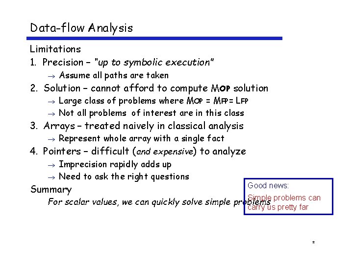 Data-flow Analysis Limitations 1. Precision – “up to symbolic execution” Assume all paths are