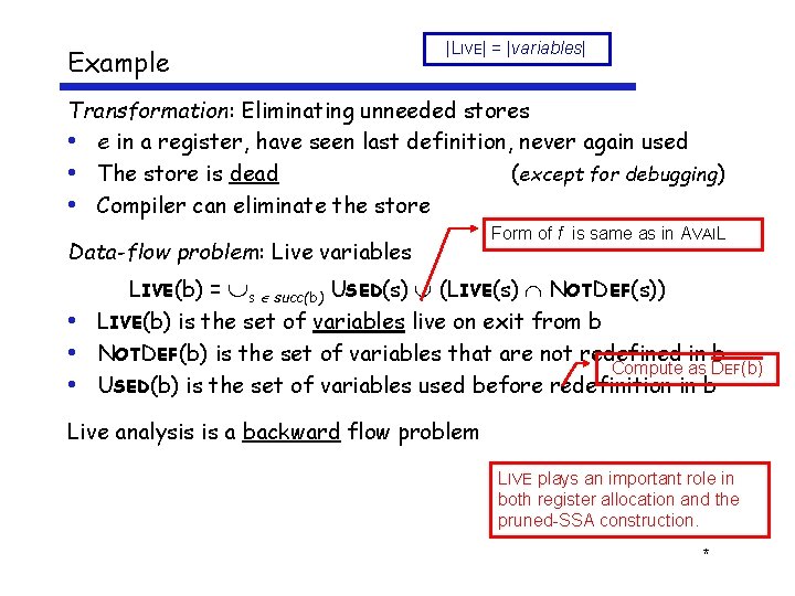 Example |LIVE| = |variables| Transformation: Eliminating unneeded stores • e in a register, have