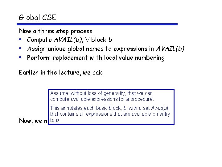 Global CSE Now a three step process • Compute AVAIL(b), block b • Assign