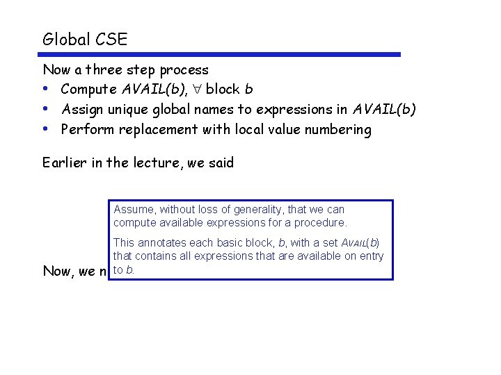 Global CSE Now a three step process • Compute AVAIL(b), block b • Assign