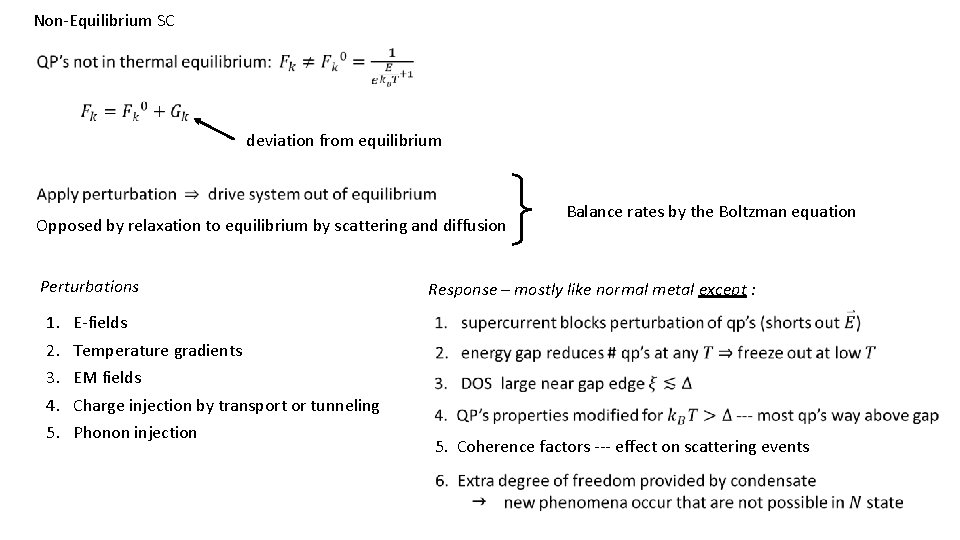 Non-Equilibrium SC deviation from equilibrium Opposed by relaxation to equilibrium by scattering and diffusion