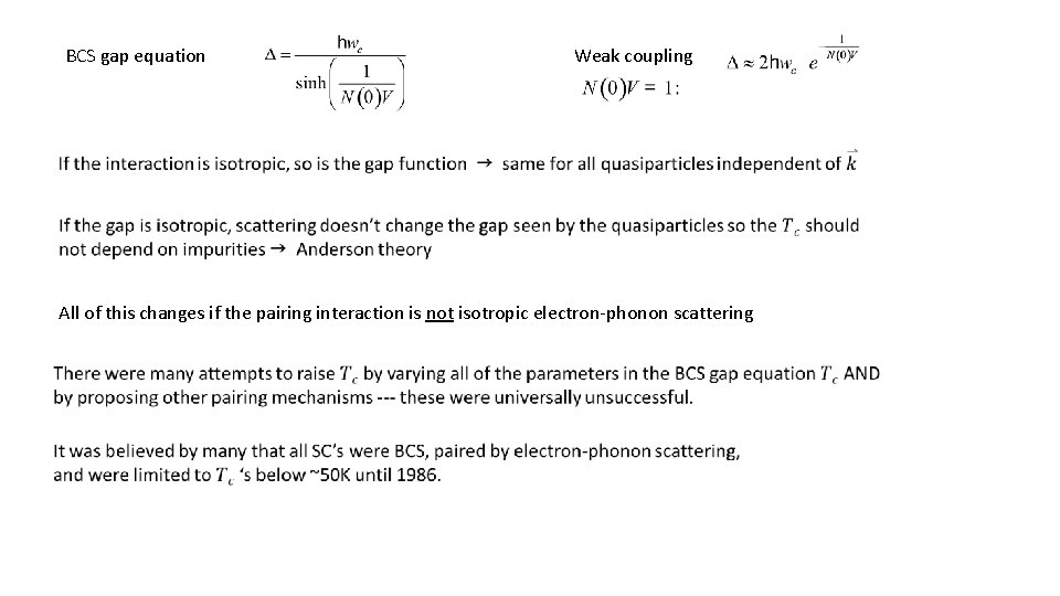 BCS gap equation Weak coupling All of this changes if the pairing interaction is