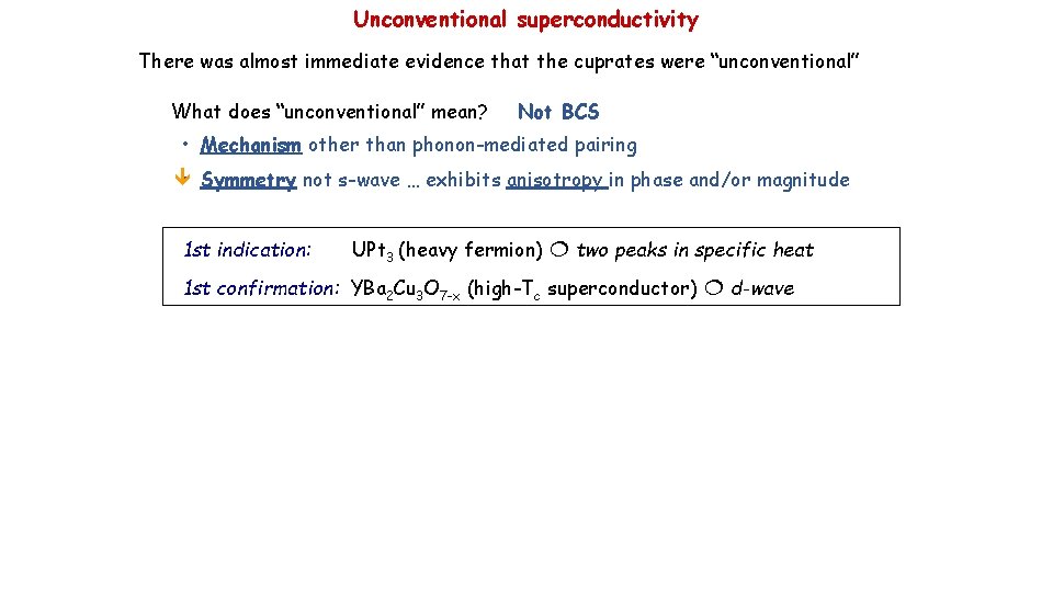 Unconventional superconductivity There was almost immediate evidence that the cuprates were “unconventional” What does