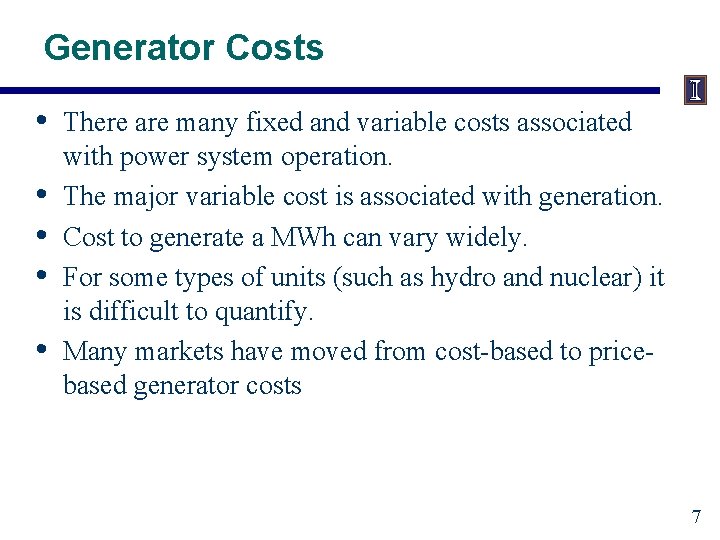 Generator Costs • • • There are many fixed and variable costs associated with