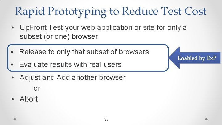 Rapid Prototyping to Reduce Test Cost • Up. Front Test your web application or