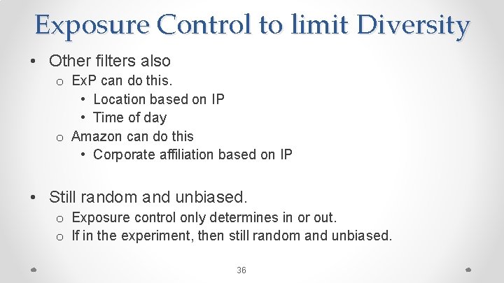 Exposure Control to limit Diversity • Other filters also o Ex. P can do