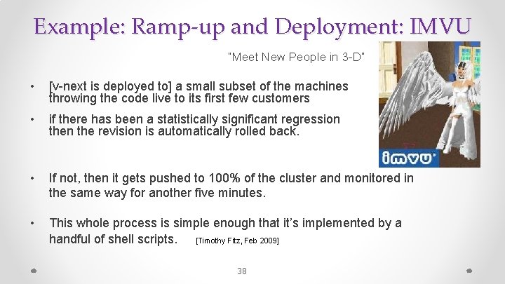 Example: Ramp-up and Deployment: IMVU “Meet New People in 3 -D” • [v-next is