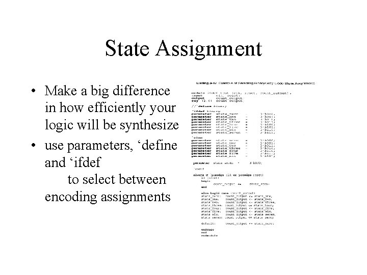State Assignment • Make a big difference in how efficiently your logic will be State Assignment • Make a big difference in how efficiently your logic will be